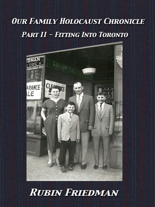 Title details for Fitting Into Toronto--Part II of Our Family Holocaust Chronicle by Rubin Friedman - Available